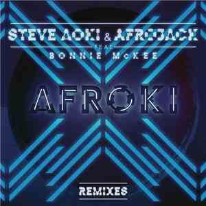 Steve Aoki & Afrojack Feat. Bonnie McKee - Afroki (Remixes)