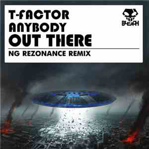 T-factor  - Anybody Out There (NG Rezonance Remix)