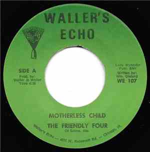 The Friendly Four Of Selma, Ala - Motherless Child / Mary Don't You Weep