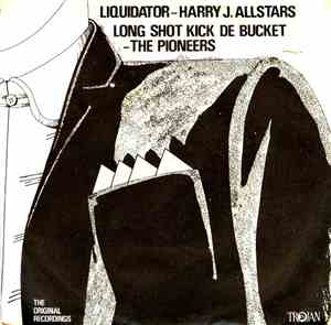The Pioneers / Harry J. All Stars - Long Shot Kick De Bucket / Liquidator
