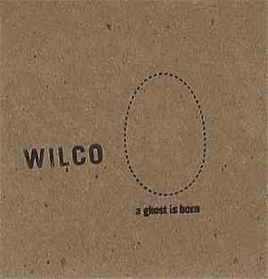 Wilco - A Ghost Is Born