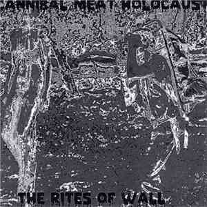 Cannibal Meat Holocaust / The Rites Of Wall - Split