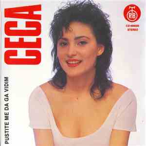 Ceca Veličković - Pustite Me Da Ga Vidim