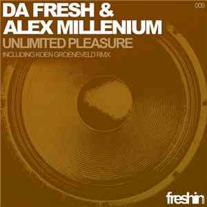 Da Fresh & Alex MilLenium - Unlimited Pleasure