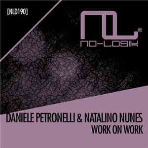 Daniele Petronelli & Natalino Nunes - Work On Work