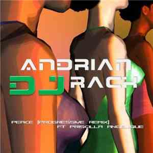 DJ Andrian Rack featuring Priscilla Angelique - Peace (Progressive Remix)