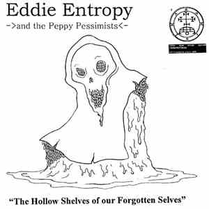 Eddie Entropy - Hollow Shelves Of Our Forgotten Selves
