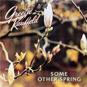 Greetje Kauffeld - Some Other Spring