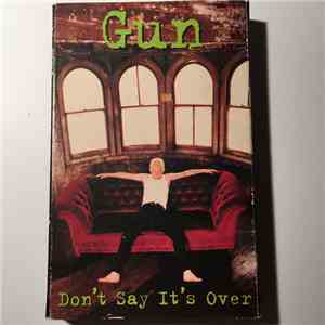 Gun  - Don't Say It's Over