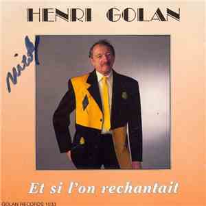 Henri Golan - Et si l'on rechantait
