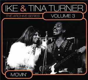 Ike & Tina Turner - The Archive Series Volume 3 Movin'