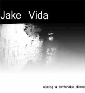 Jake Vida - Seeking A Comfortable Silence