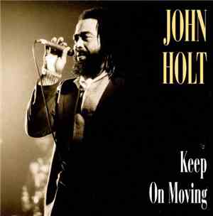 John Holt - Keep On Moving