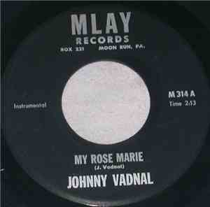 Johnny Vadnal - My Rose Marie
