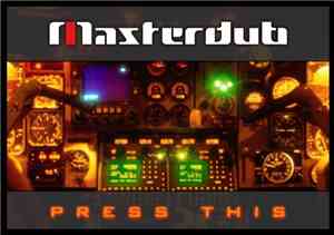 Masterdub - Press This