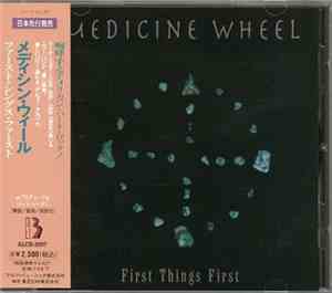 Medicine Wheel  - First Things First
