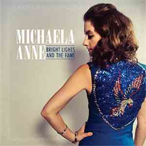 Michaela Anne - Bright Lights And The Fame