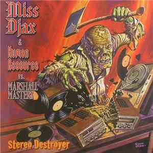 Miss Djax & Human Resource vs. Marshall Masters - Stereo Destroyer