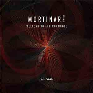 Mortinaré - Welcome To The Wormhole