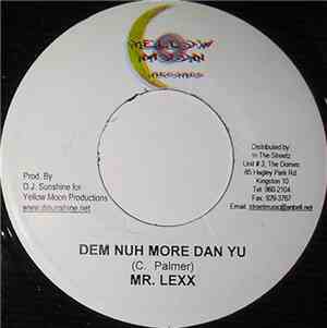 Mr. Lexx - Dem Nuh More Dan Yu