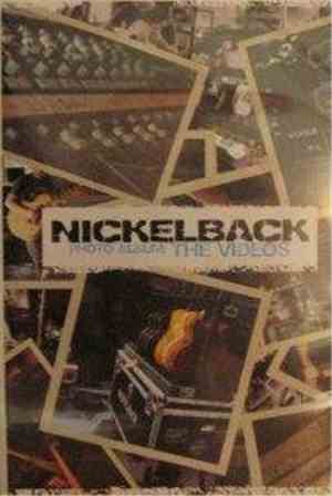 Nickelback - Photo Album: The Videos