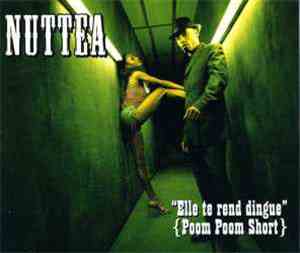 Nuttea - Elle Te Rend Dingue (Poom Poom Short) / Le Show