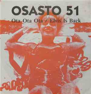 Osasto 51 - Ota Ota Ota / Elvis Is Back