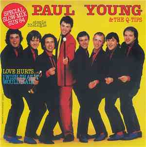 Paul Young & The Q-Tips - Love Hurts/I Wish That It Would Rain
