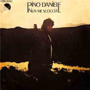 Pino Daniele - Nun Me Scoccià / I Say I' Sto Ccà