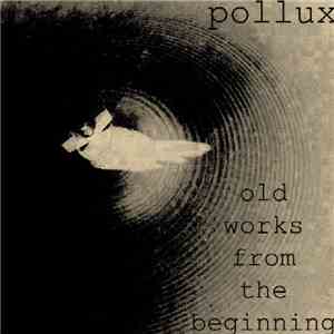 Pollux  - Old Works From The Beginning Vol1
