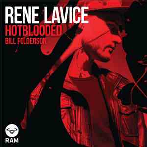 Rene Lavice - Hotblooded / Bill Folderson