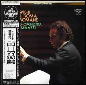 Respighi, The Cleveland Orchestra, Lorin Maazel - Pini Di Roma ∙ Feste Roma ...