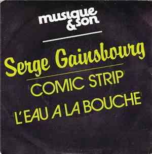 Serge Gainsbourg - Comic Strip / L'eau À La Bouche