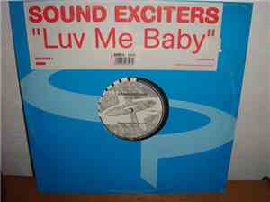 Sound Exciters - Luv Me Baby