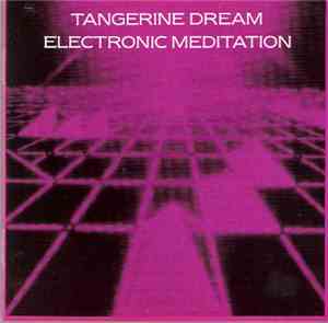 Tangerine Dream - Electronic Meditation