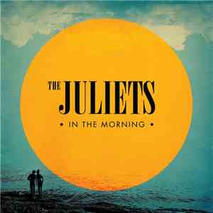 The Juliets  - In The Morning