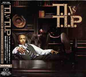 T.I. - T.I. Vs T.I.P.