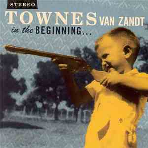 Townes Van Zandt - In The Beginning...