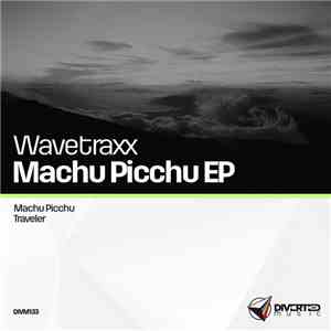 Wavetraxx - Machu Picchu EP