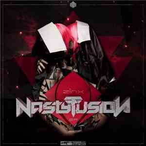 Zinx - Nasty Fusion