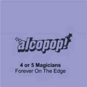 4 Or 5 Magicians - Forever On The Edge
