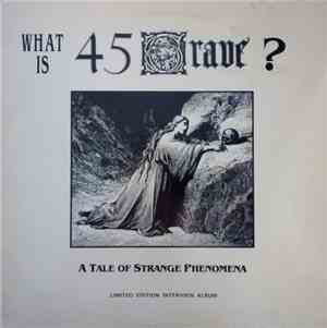 45 Grave - A Tale Of Strange Phenomena