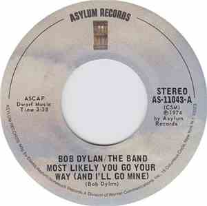 Bob Dylan / The Band - Most Likely You Go Your Way (And I'll Go Mine)