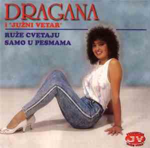 Dragana i Južni Vetar - Ruže Cvetaju Samo U Pesmama