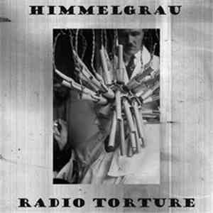 Himmelgrau - Radio Torture
