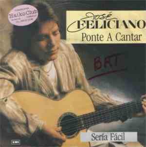 José Feliciano - Ponte A Cantar / Sería Fácil