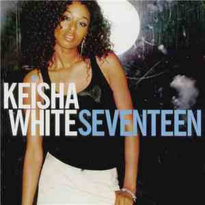 Keisha White - Seventeen