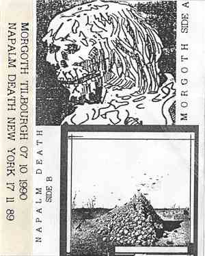 Morgoth / Napalm Death - Tilbourgh 07 10 1990 / New York 17 11 89