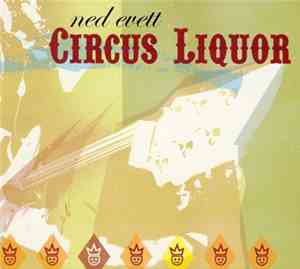 Ned Evett - Circus Liquor