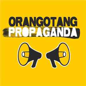 Orangotang - Propaganda